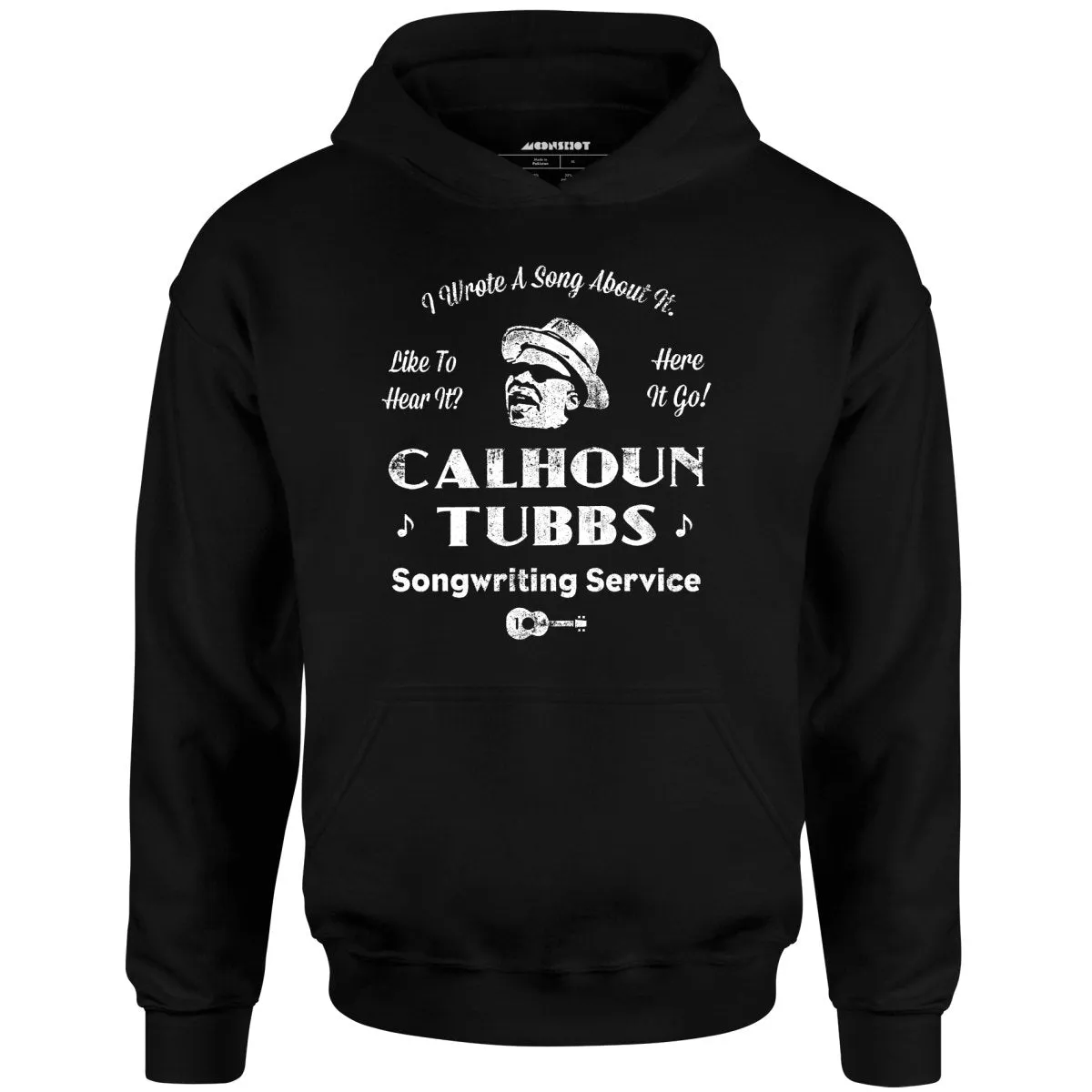 Calhoun Tubbs - I Wrote a Song About It - Unisex Hoodie