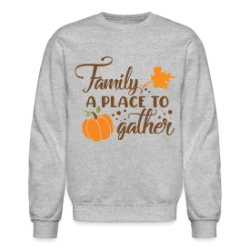 Family A Place To Gather Sweatshirt