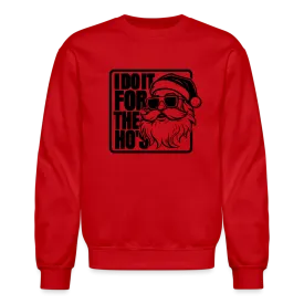 I Do It for the Ho's Funny Christmas Santa Sweatshirt