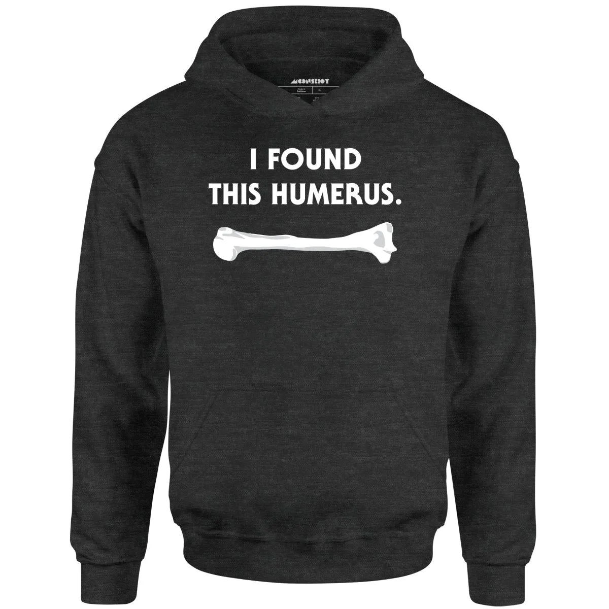 I Found This Humerus - Unisex Hoodie