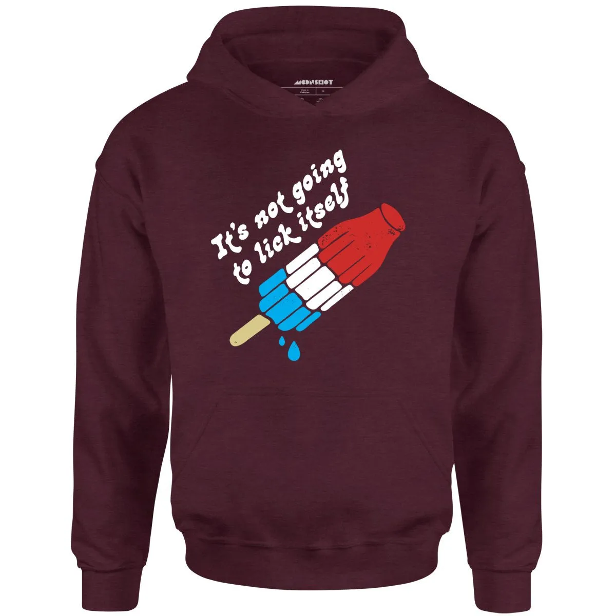 It's Not Going to Lick Itself - Unisex Hoodie