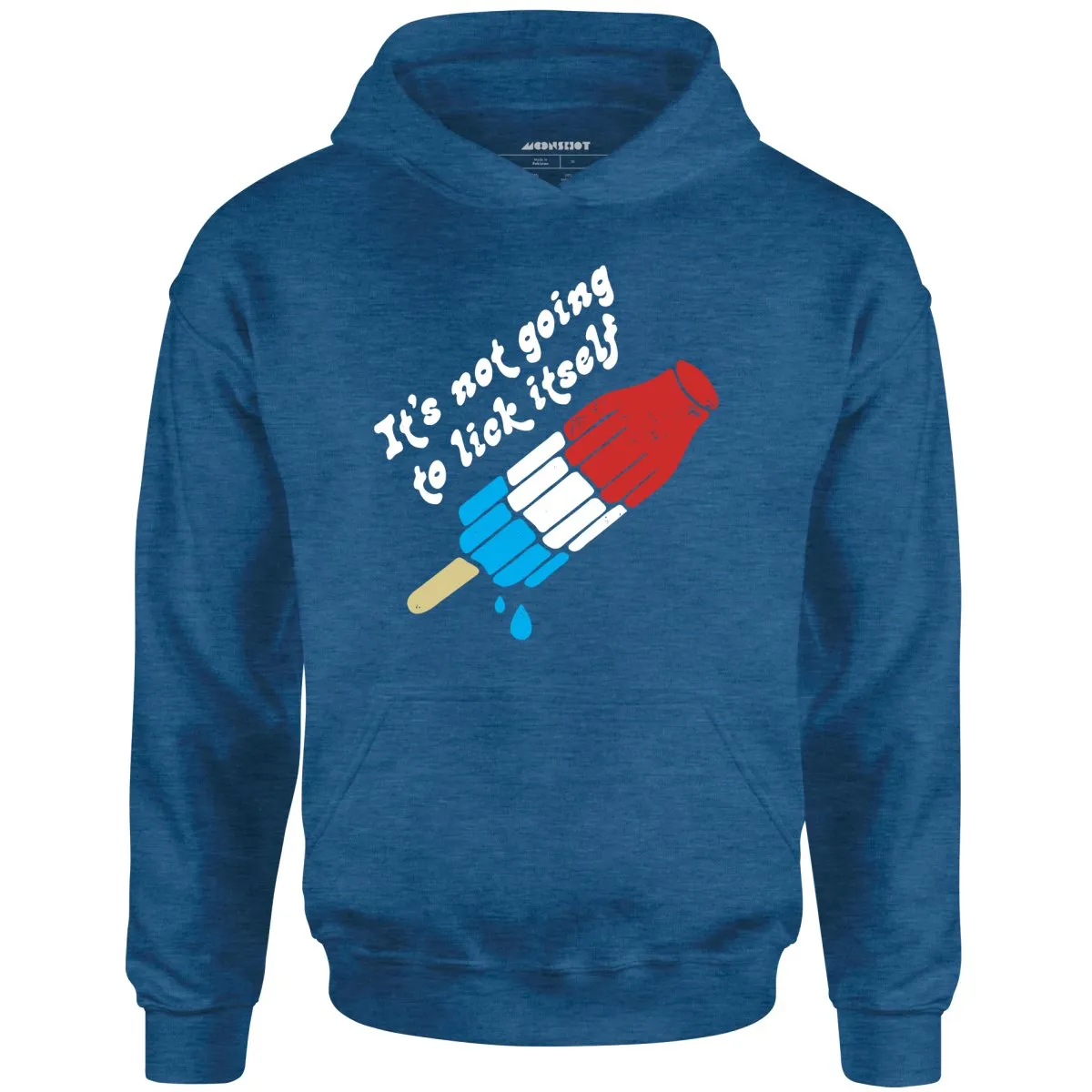 It's Not Going to Lick Itself - Unisex Hoodie