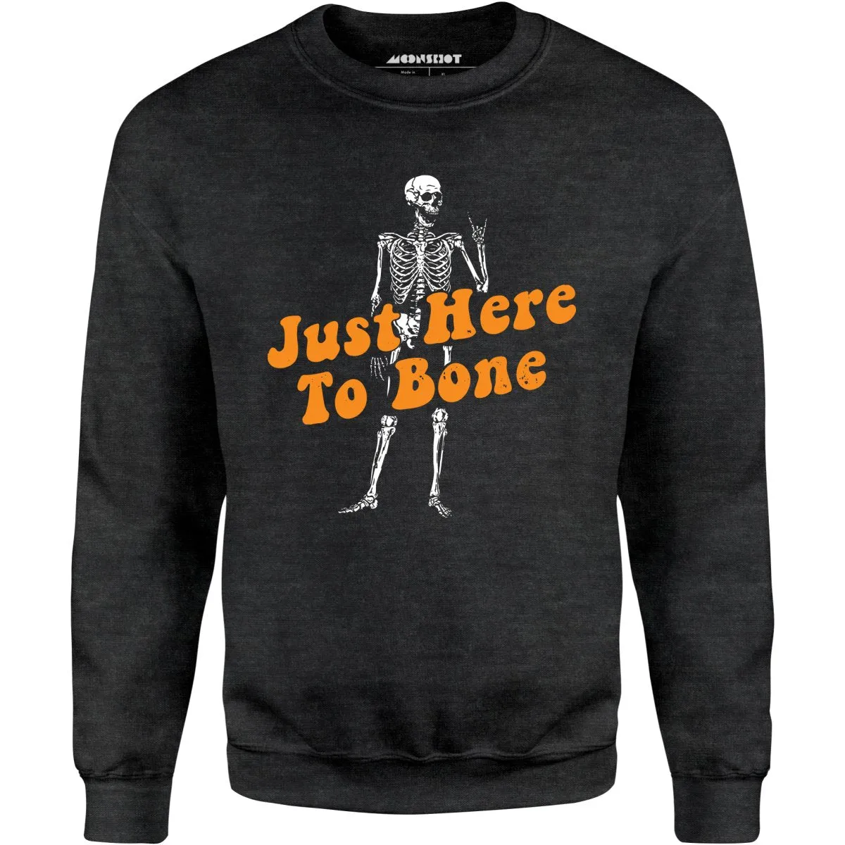 Just Here to Bone - Unisex Sweatshirt