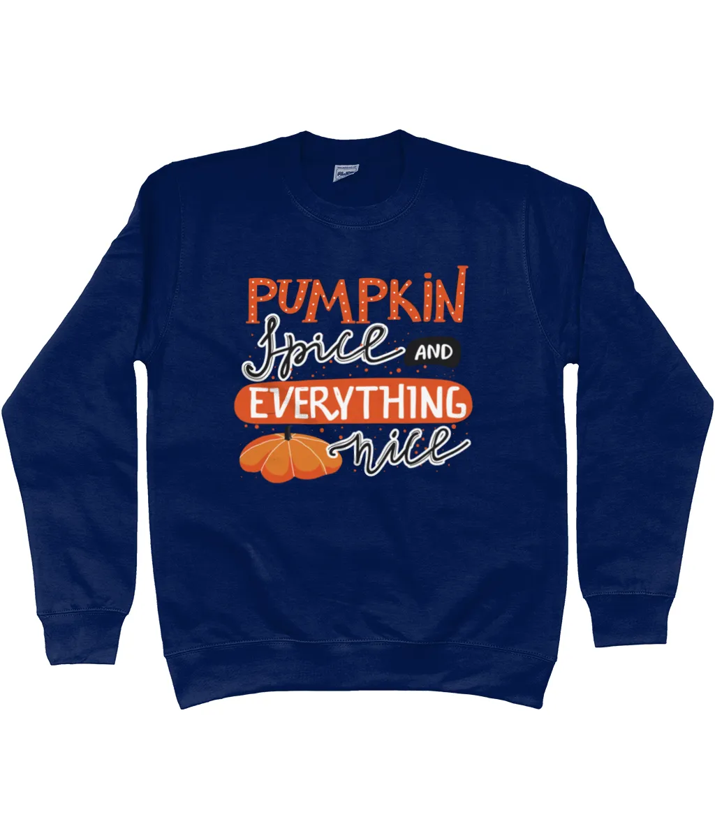 Pumpkin Spice and Everything Nice Sweatshirt