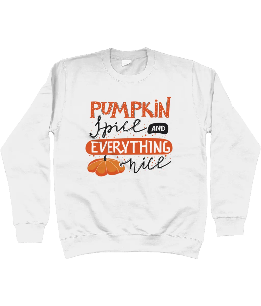 Pumpkin Spice and Everything Nice Sweatshirt