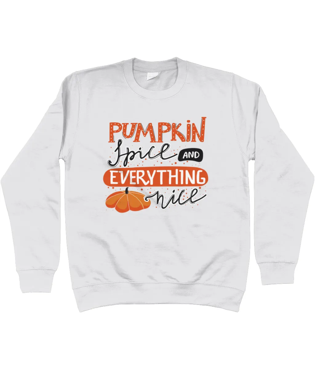 Pumpkin Spice and Everything Nice Sweatshirt