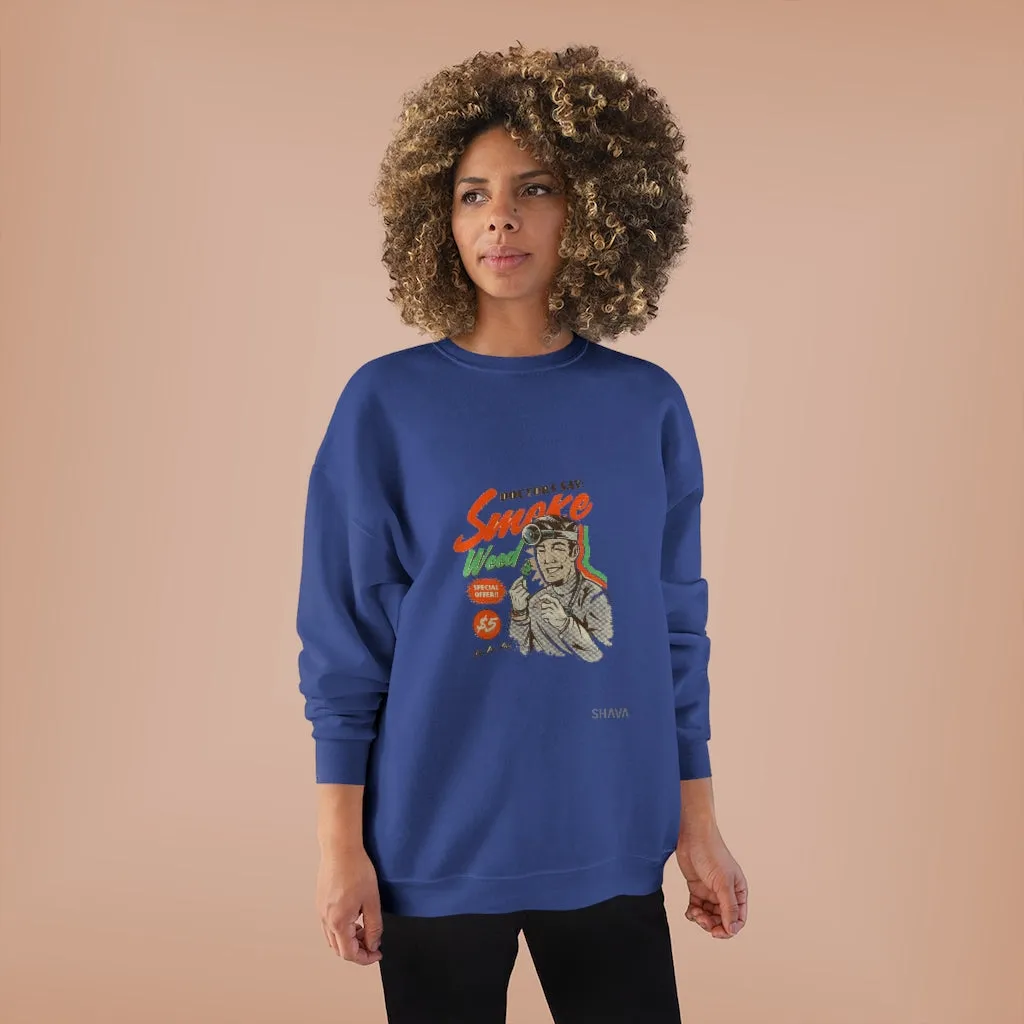 VCC Unisex Sweatshirt / Doctor Says Smoke Weed